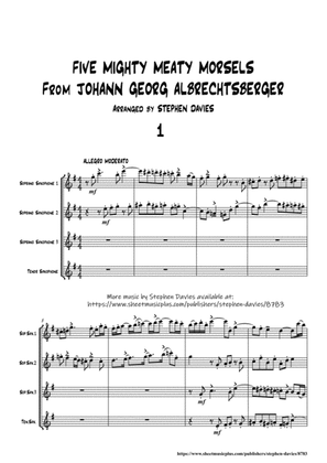 Five Mighty Meaty Morsels From Johann Georg Albrechtsberger for Sax Quartet (3 Sopranos/1 Tenor)