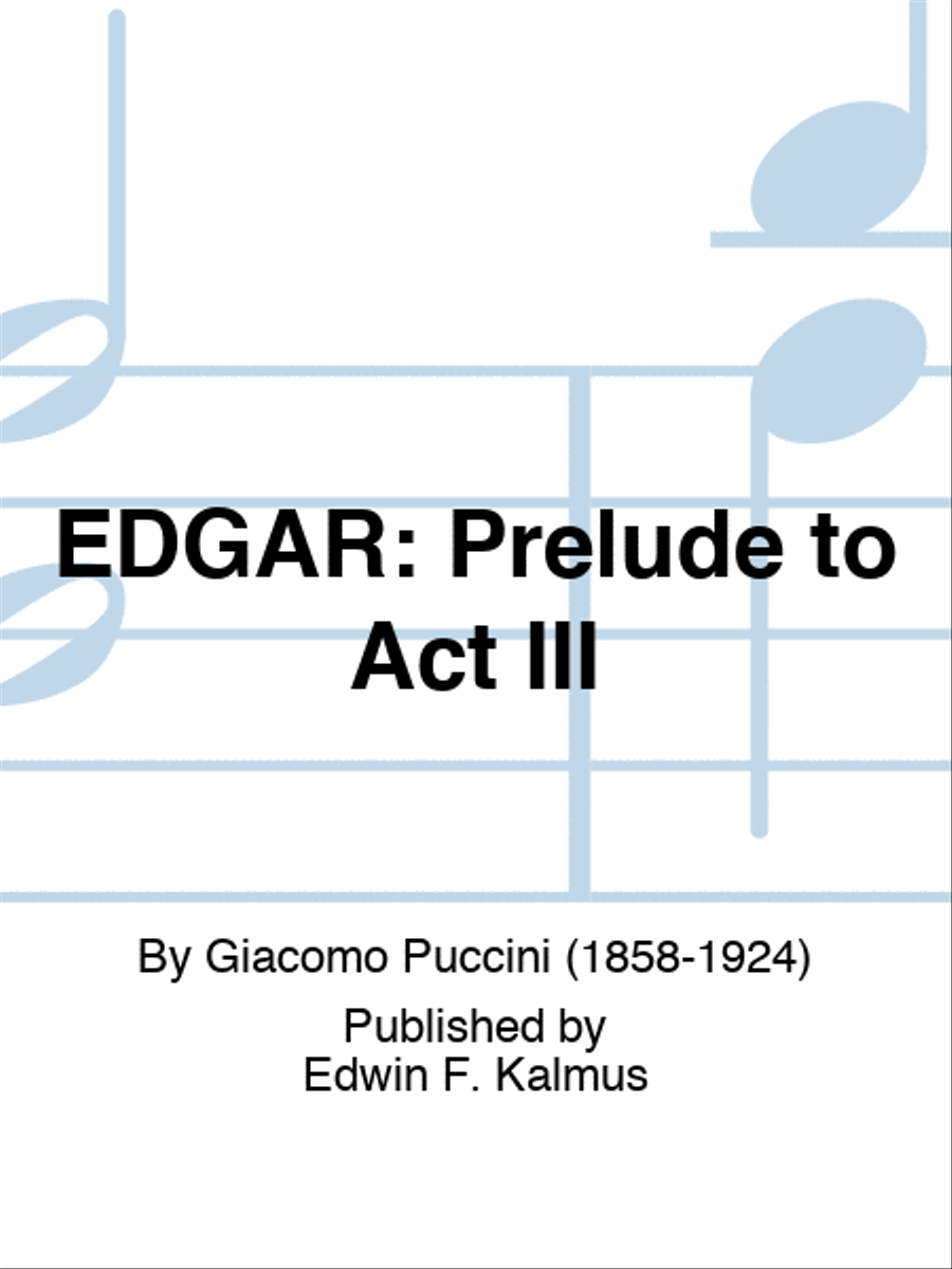 EDGAR: Prelude to Act III