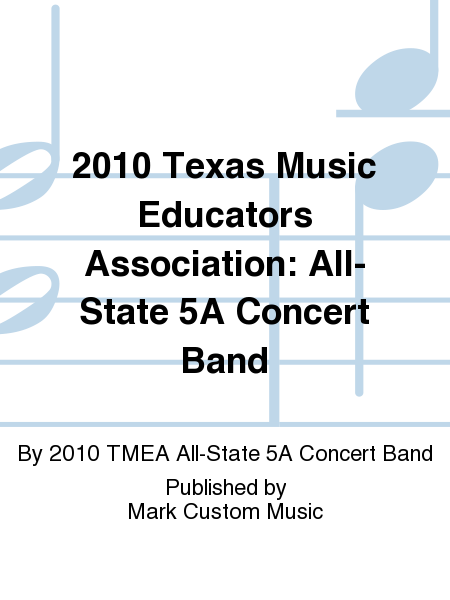 2010 Texas Music Educators Association: All-State 5A Concert Band