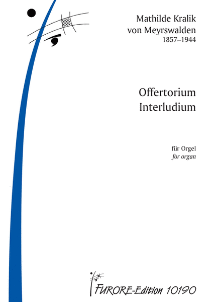 Works for organ: Offertorium in E-Dur (1907) Interludium