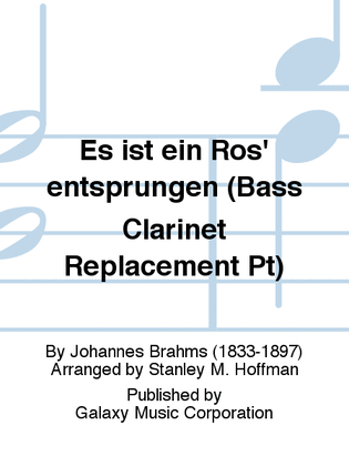 Es ist ein Ros' entsprungen (Bass Clarinet Replacement Pt)