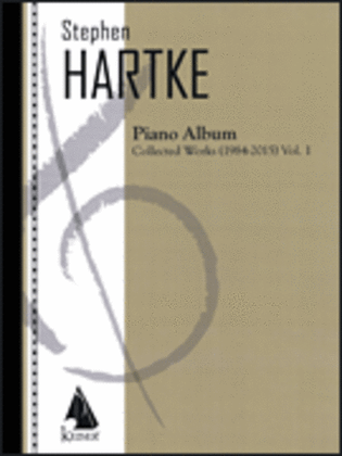Book cover for Stephen Hartke Piano Album, Volume 1: Collected Works 1984-2015