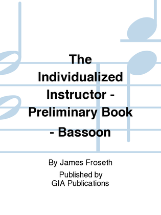 Book cover for The Individualized Instructor: Preliminary Book - Bassoon
