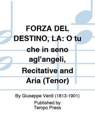 FORZA DEL DESTINO, LA: O tu che in seno agl'angeli, Recitative and Aria (Tenor)