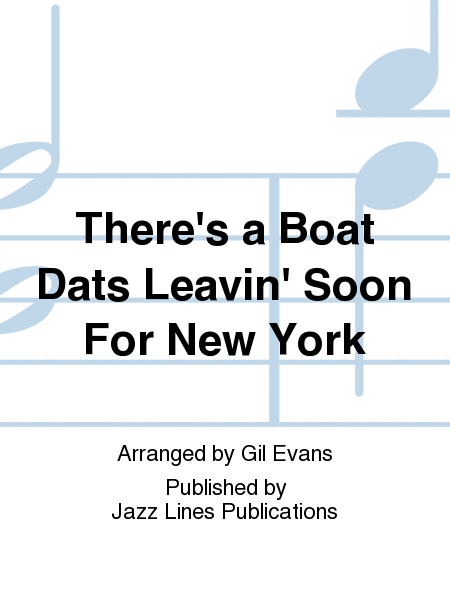 There's a Boat Dats Leavin' Soon For New York