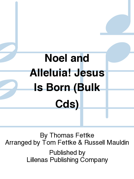 Noel and Alleluia! Jesus Is Born (Bulk Cds)