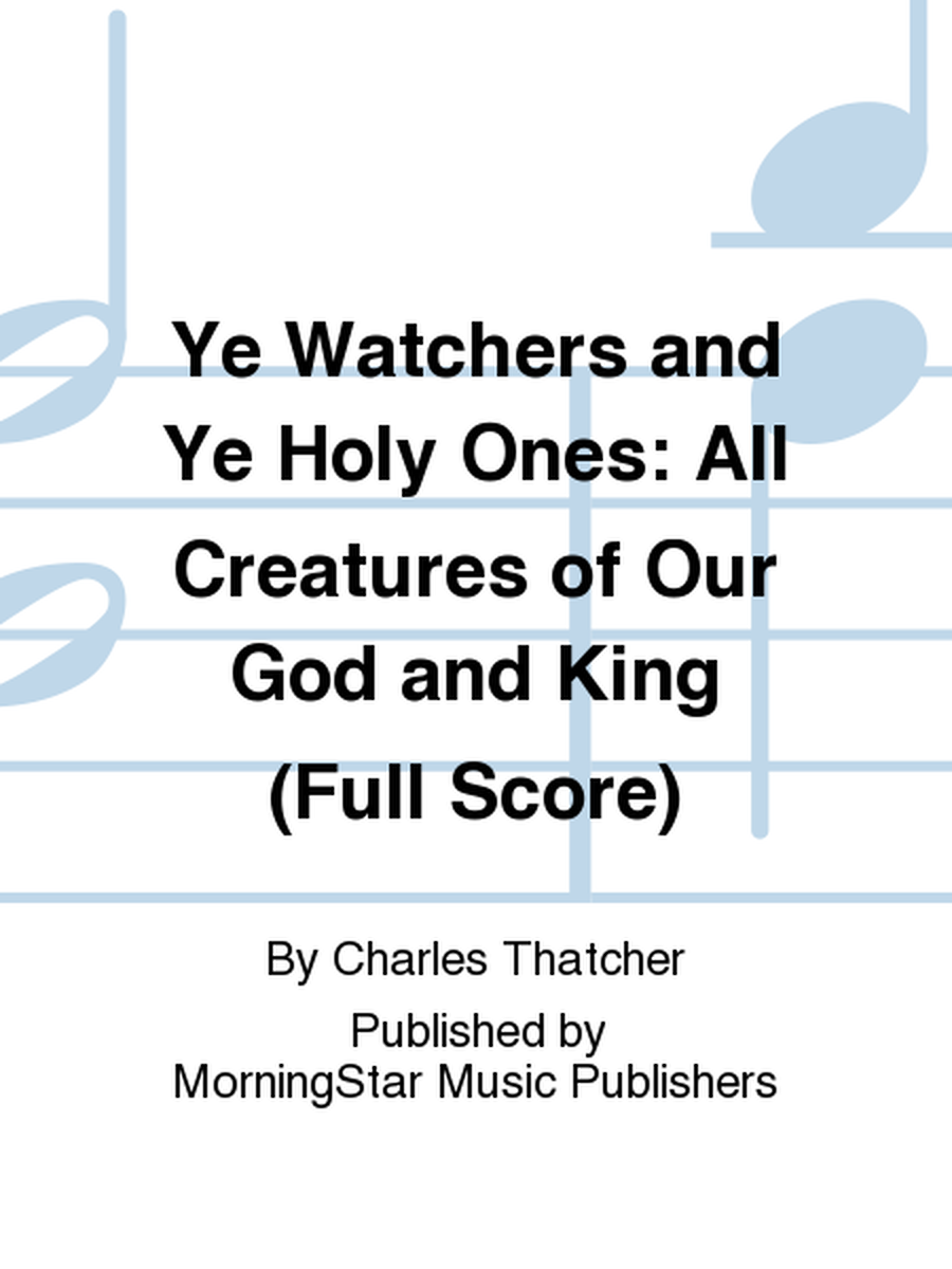 Ye Watchers and Ye Holy Ones All Creatures of Our God and King (Full Score) image number null