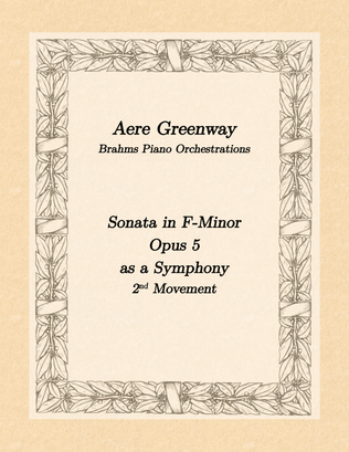Brahms Sonata in F-minor, Opus 5, 2nd movement, as a Symphony