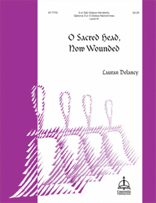 O Sacred Head, Now Wounded (Delancy)