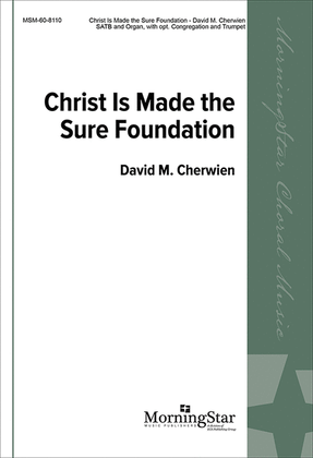 Book cover for Christ Is Made the Sure Foundation (Choral Score)