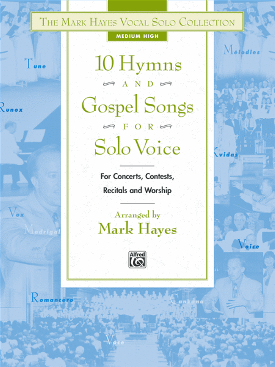 Book cover for The Mark Hayes Vocal Solo Collection -- 10 Hymns and Gospel Songs for Solo Voice