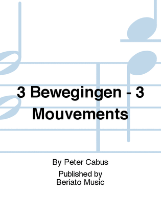 3 Bewegingen - 3 Mouvements