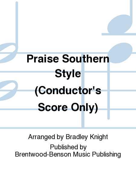 Praise Southern Style (Conductor's Score Only)