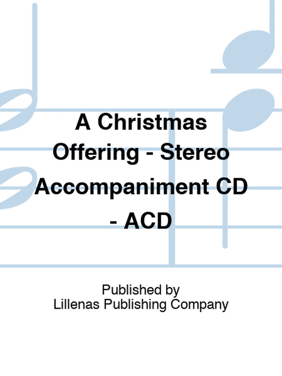 A Christmas Offering - Stereo Accompaniment CD - ACD