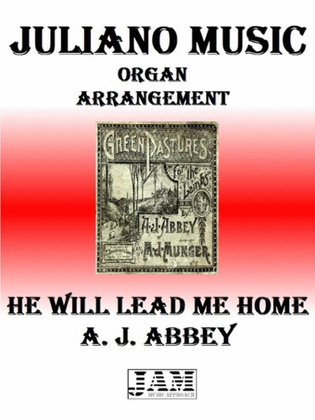 HE WILL LEAD ME HOME - A. J. ABBEY (HYMN - EASY ORGAN)