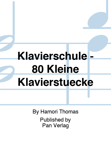 Klavierschule - 80 Kleine Klavierstuecke