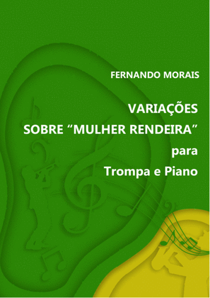 VARIAÇÕES SOBRE "MULHER RENDEIRA" PARA TROMPA E PIANO