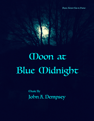 Book cover for Moon at Blue Midnight (Trio for Flute, Tenor Sax and Piano)