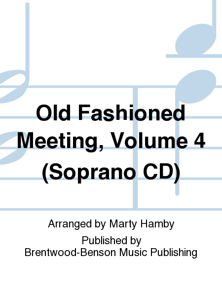 Old Fashioned Meeting, Volume 4 (Soprano CD)