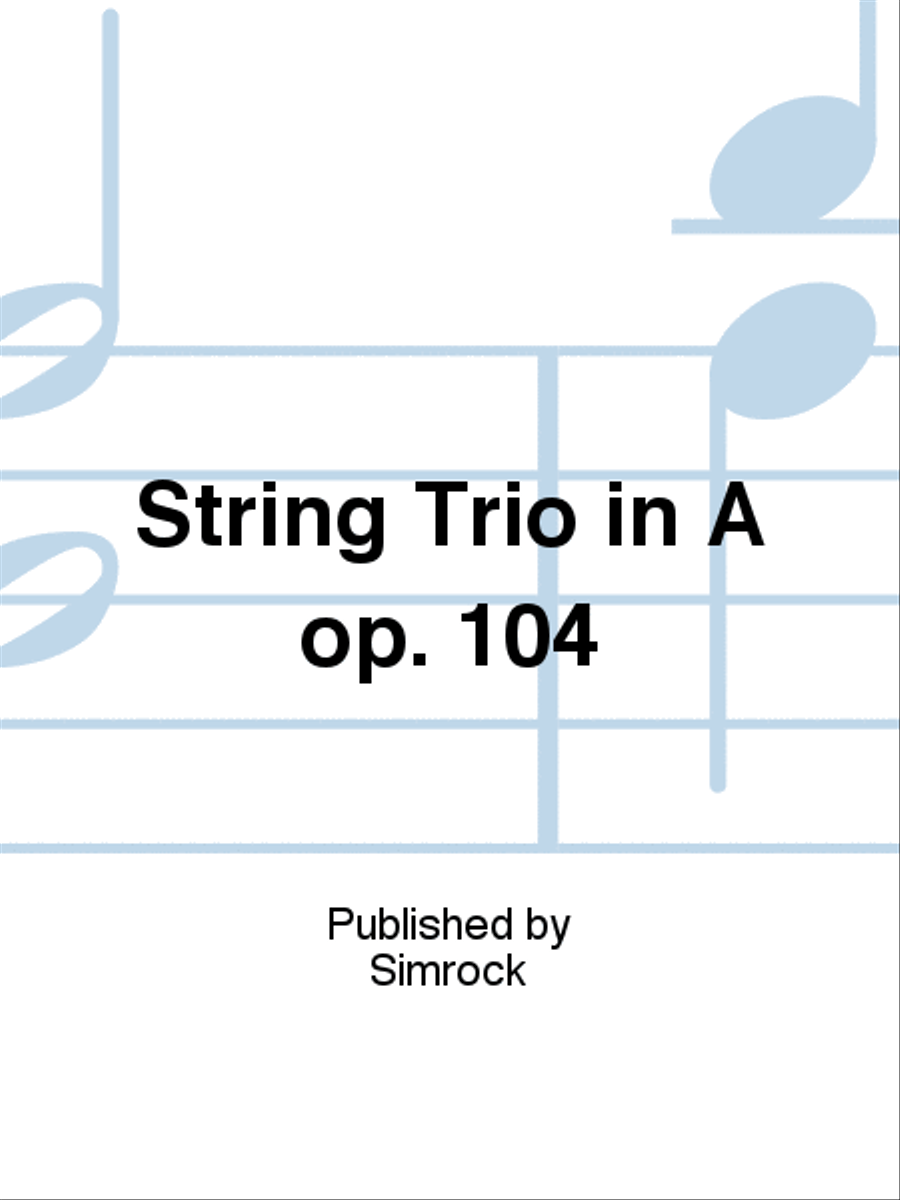 String Trio in A op. 104 String Trio scores gallery preview page 1