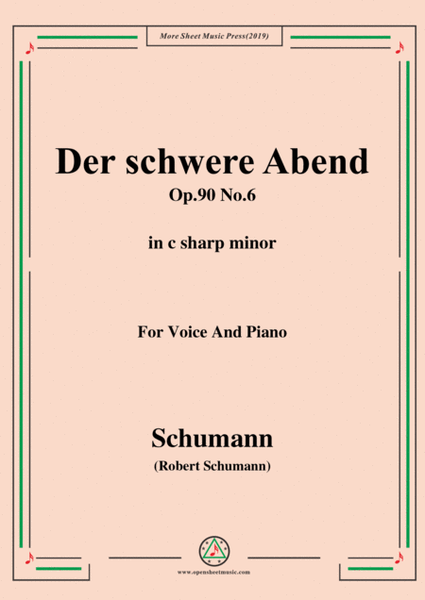 Schumann-Der schwere Abend,Op.90 No.6,in c sharp minor,for Voice&Piano