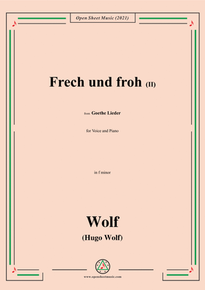 Wolf-Frech und froh II,in f minor,IHW10 No.17,from Goethe Lieder,for Voice and Piano