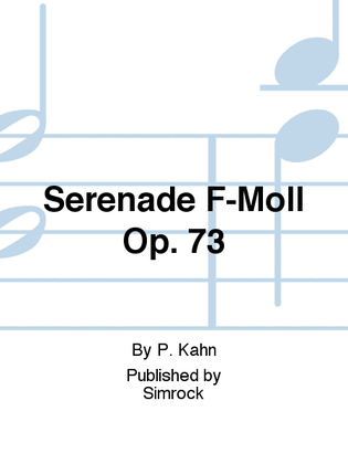 Serenade F-Moll Op. 73