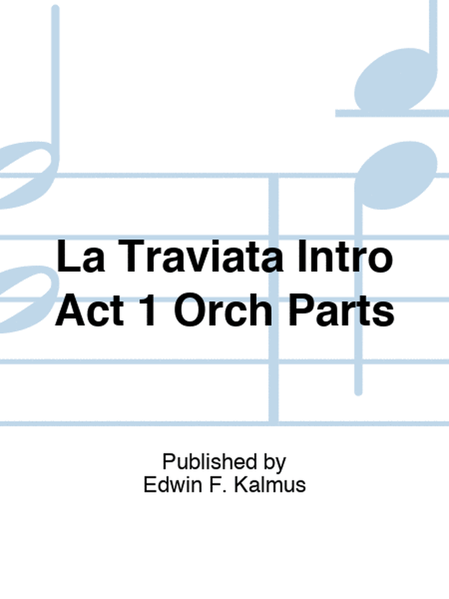 La Traviata Intro Act 1 Orch Parts