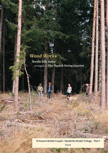 Wood Works - Ye honest Bridal Couple / Sonderho Bridal Trilogy - Part I