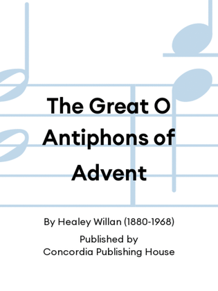 The Great O Antiphons of Advent