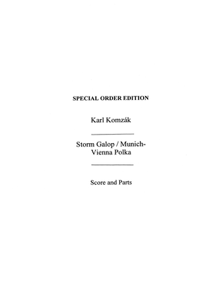 Karl Komzak: Storm Galopp And Munich-Vienna Polka