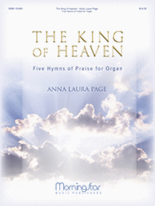 Book cover for The King of Heaven: Five Hymns of Praise for Organ