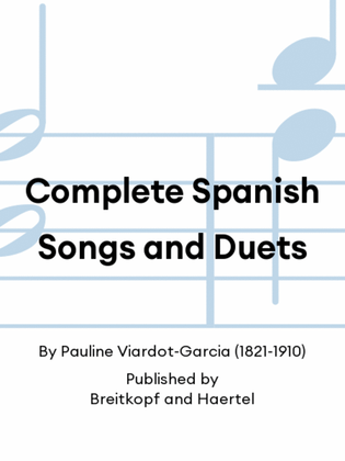 Complete Spanish Songs and Duets
