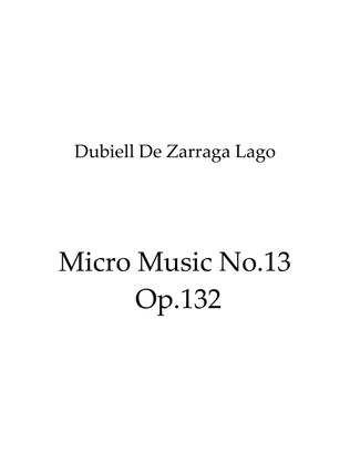 Micro Music No.13 Op.132