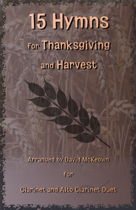Book cover for 15 Favourite Hymns for Thanksgiving and Harvest for Clarinet and Alto Clarinet Duet