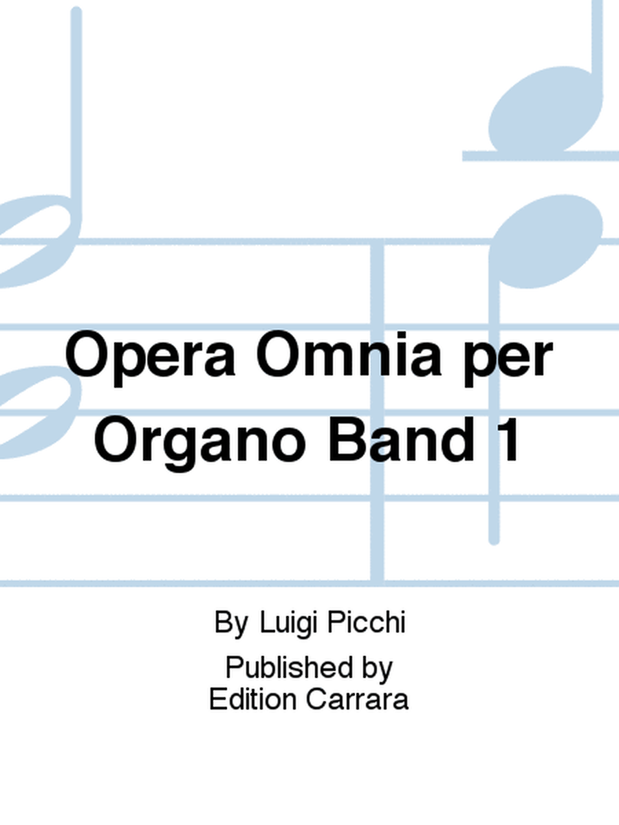 Opera Omnia per Organo Band 1