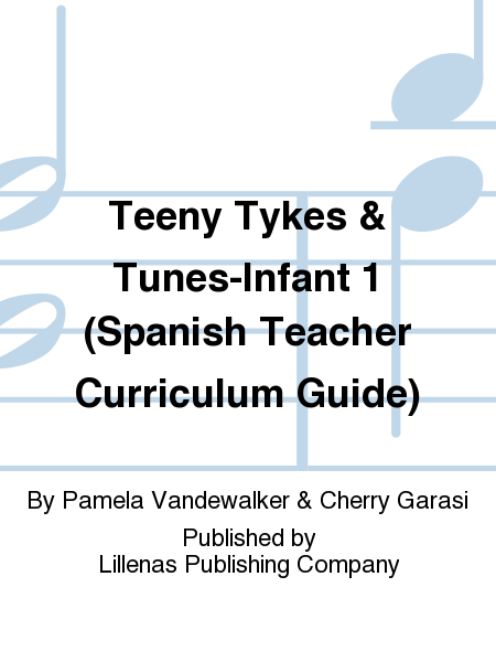 Teeny Tykes & Tunes-Infant 1 (Spanish Teacher Curriculum Guide)