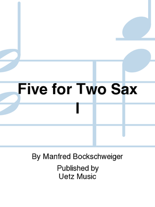 Five for Two Sax I