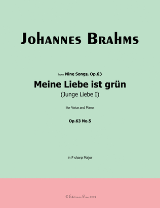 Meine Liebe ist grun, by Brahms, Op.63 No.5, in F sharp Major