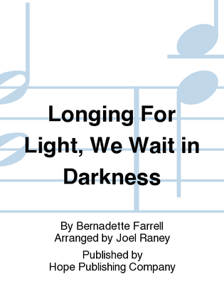 Longing for Light, We Wait in Darkness
