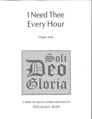 Book cover for I Need Thee Every Hour - Soli Deo Gloria - Organ Solo