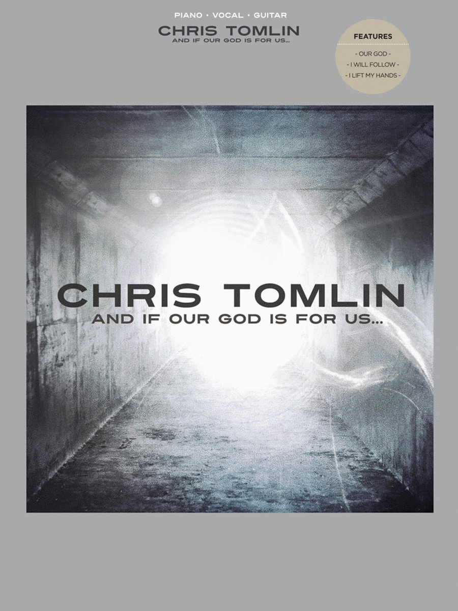 Chris Tomlin – And If Our God Is for Us Piano, Vocal, Guitar scores gallery preview page 1