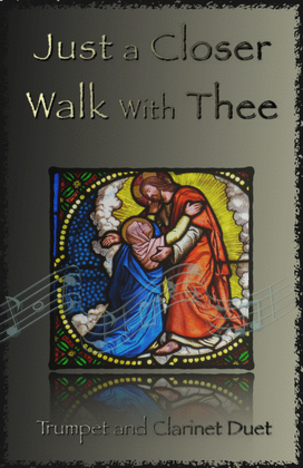 Book cover for Just A Closer Walk With Thee, Gospel Hymn for Trumpet and Clarinet Duet