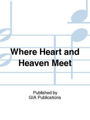 Where Heart and Heaven Meet