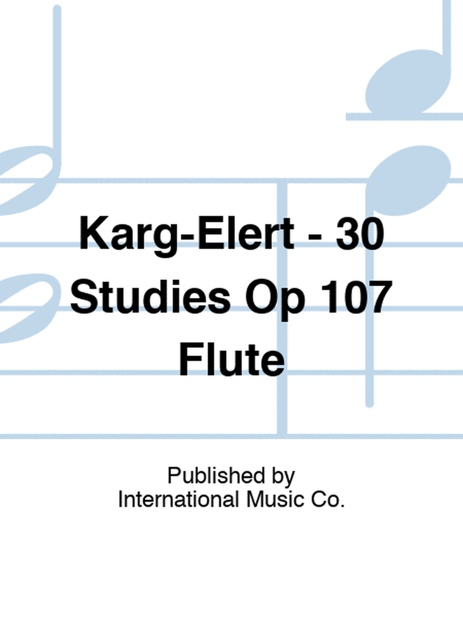 Karg-Elert - 30 Studies Op 107 Flute