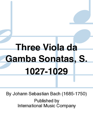 Book cover for Three Viola Da Gamba Sonatas, S. 1027-1029