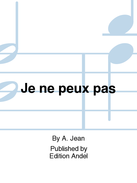 Je ne peux pas