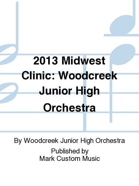 2013 Midwest Clinic: Woodcreek Junior High Orchestra