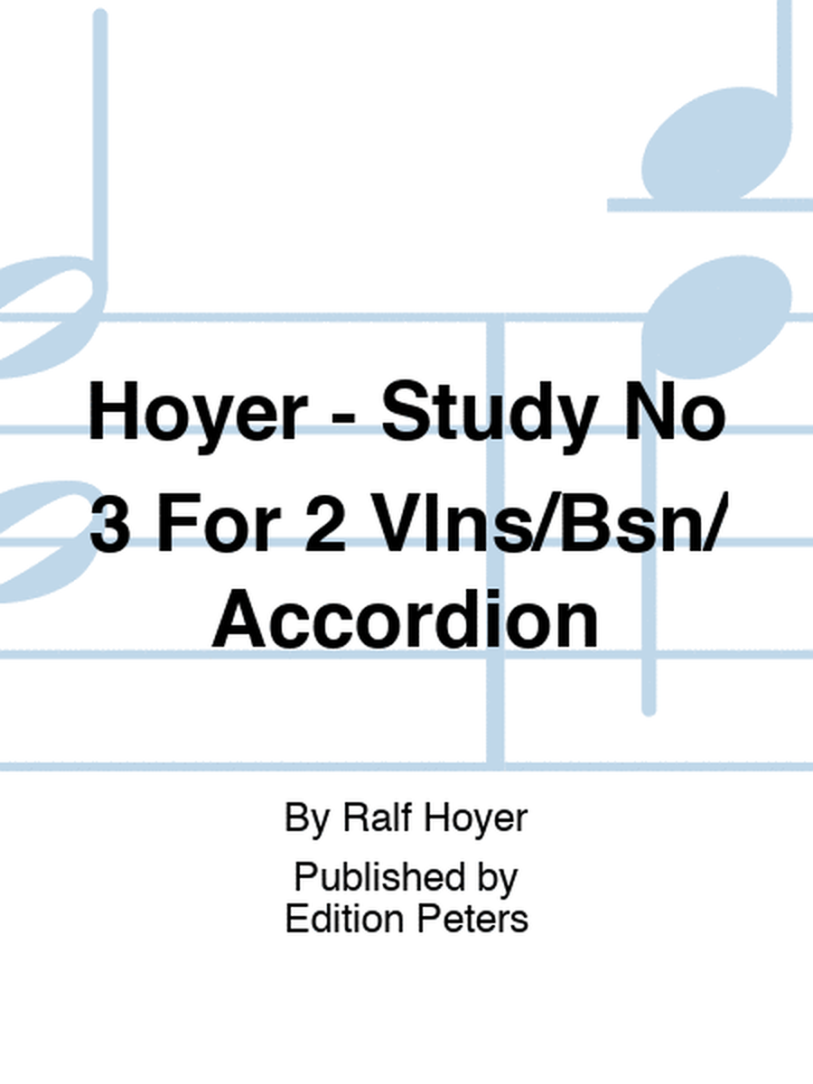 Hoyer - Study No 3 For 2 Vlns/Bsn/Accordion