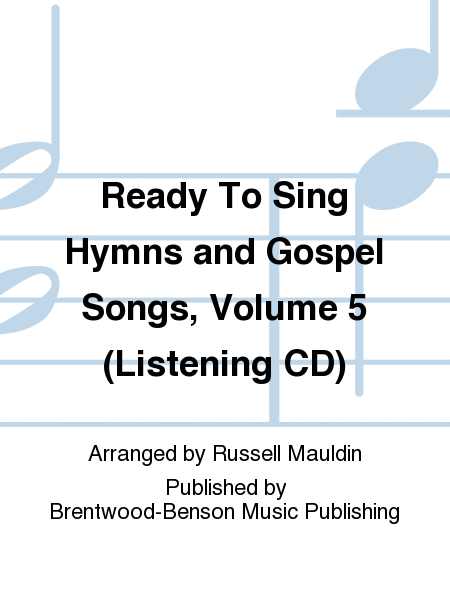 Ready To Sing Hymns and Gospel Songs, Volume 5 (Listening CD)